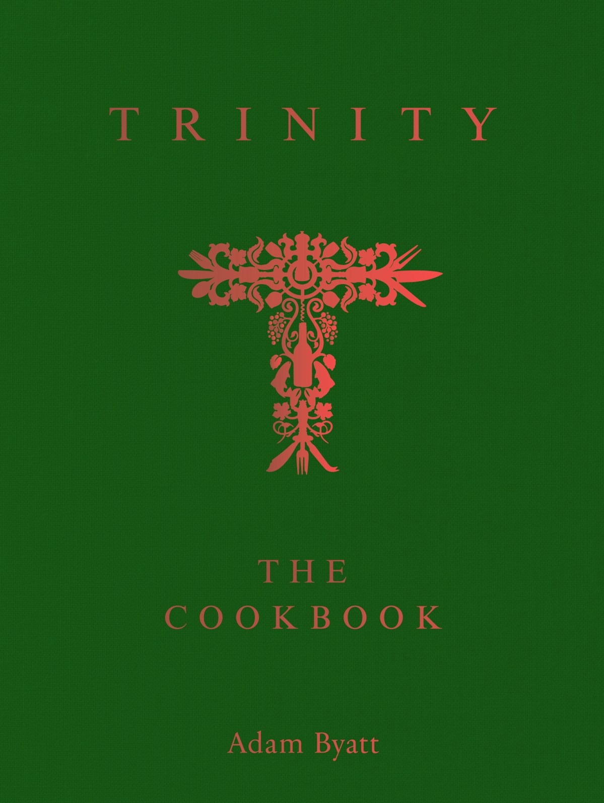 Green book cover with red ornate 'T' design and text 'Trinity The Cookbook' by Adam Byatt.